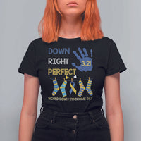 Down Right Perfect T Shirt For Women March 21 World Down Syndrome Day Socks