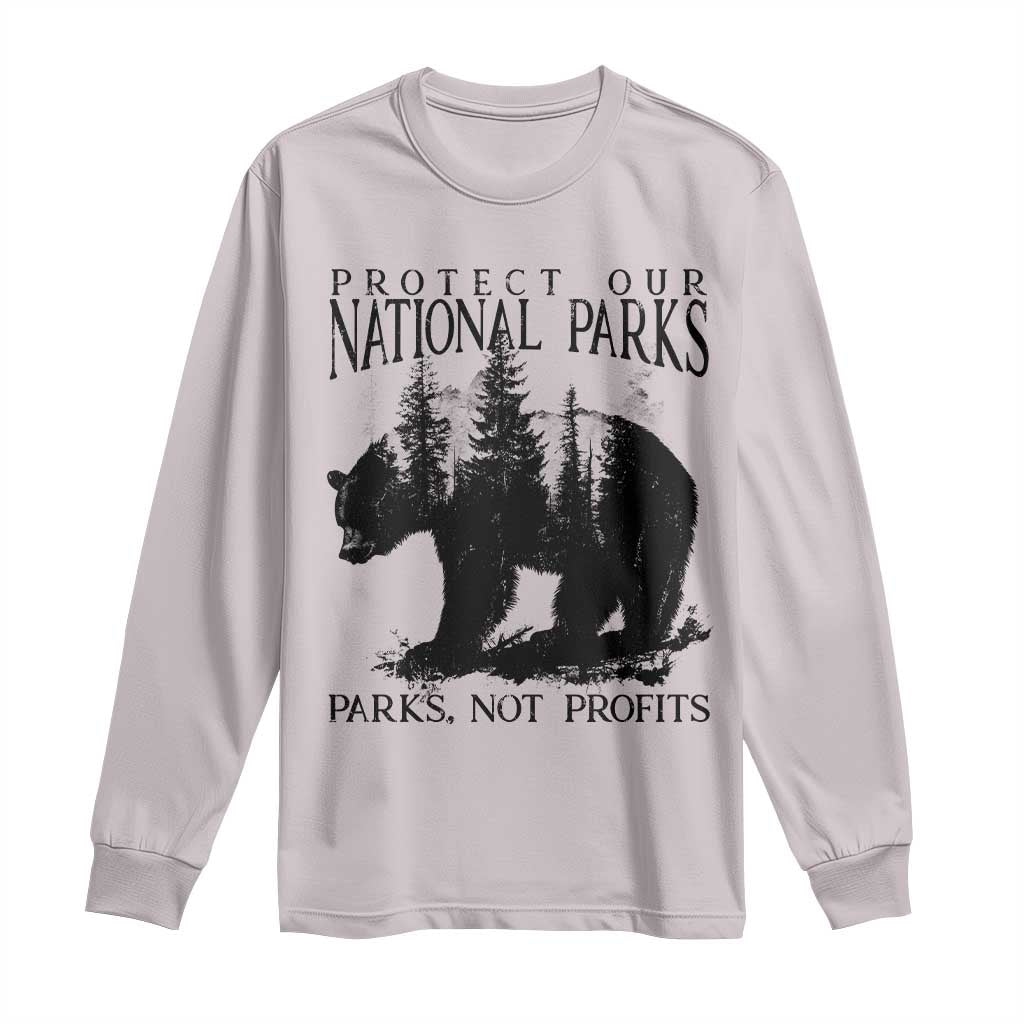 Protect Our National Parks Not Profits Long Sleeve Shirt Vintage Forest Bear
