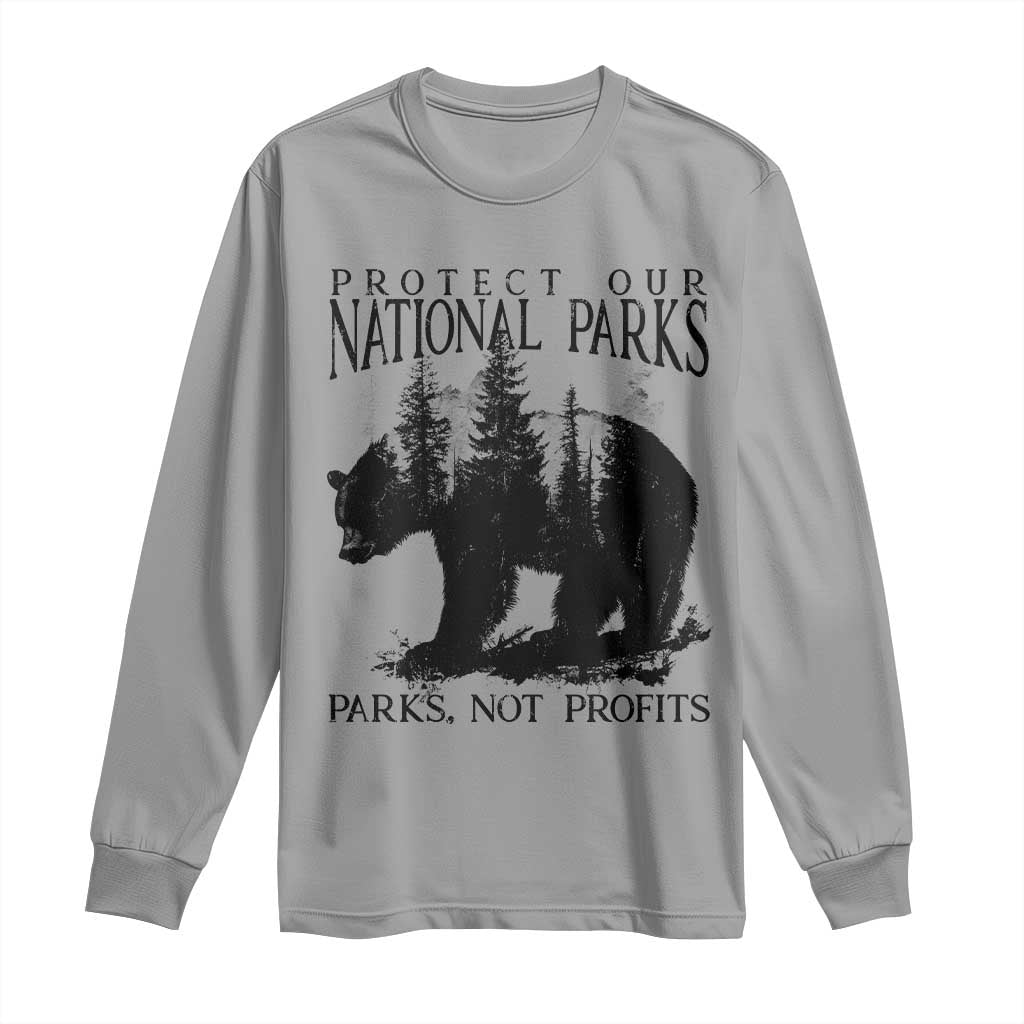 Protect Our National Parks Not Profits Long Sleeve Shirt Vintage Forest Bear