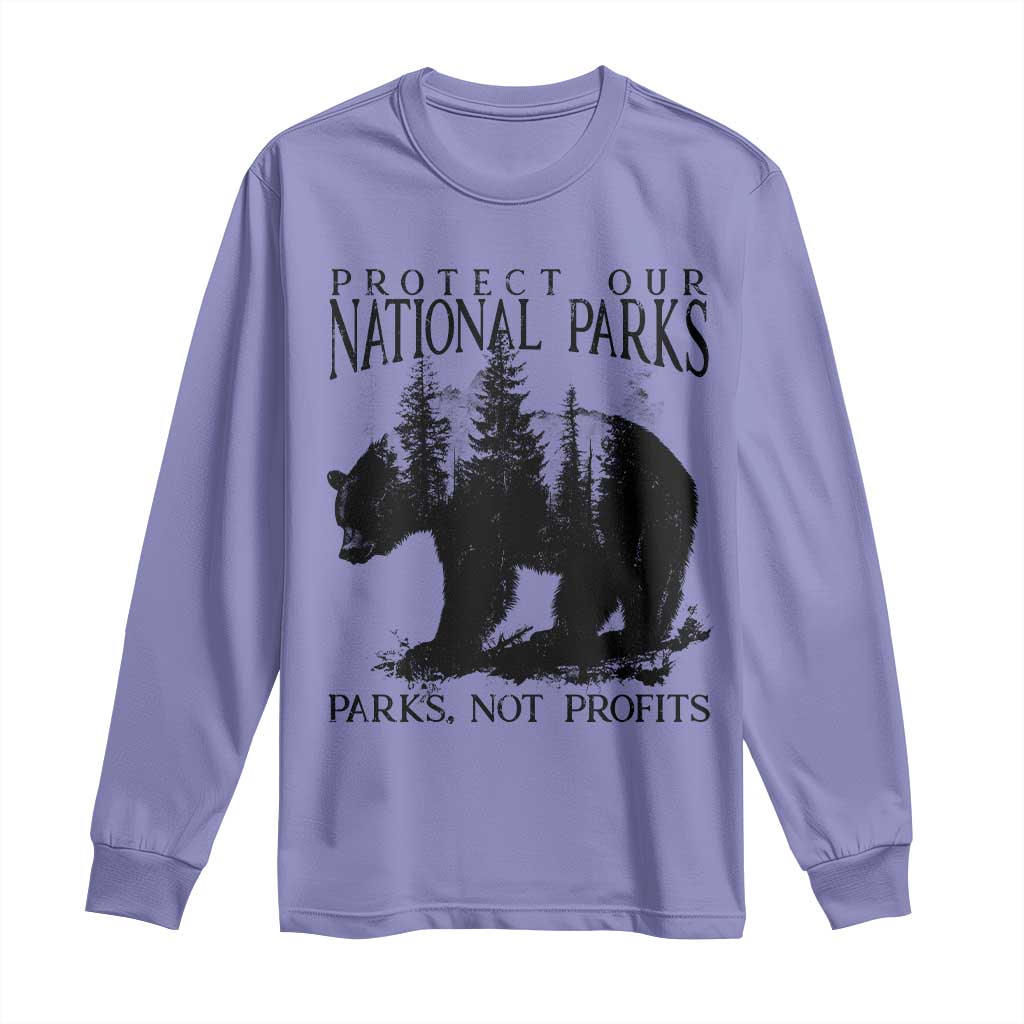 Protect Our National Parks Not Profits Long Sleeve Shirt Vintage Forest Bear
