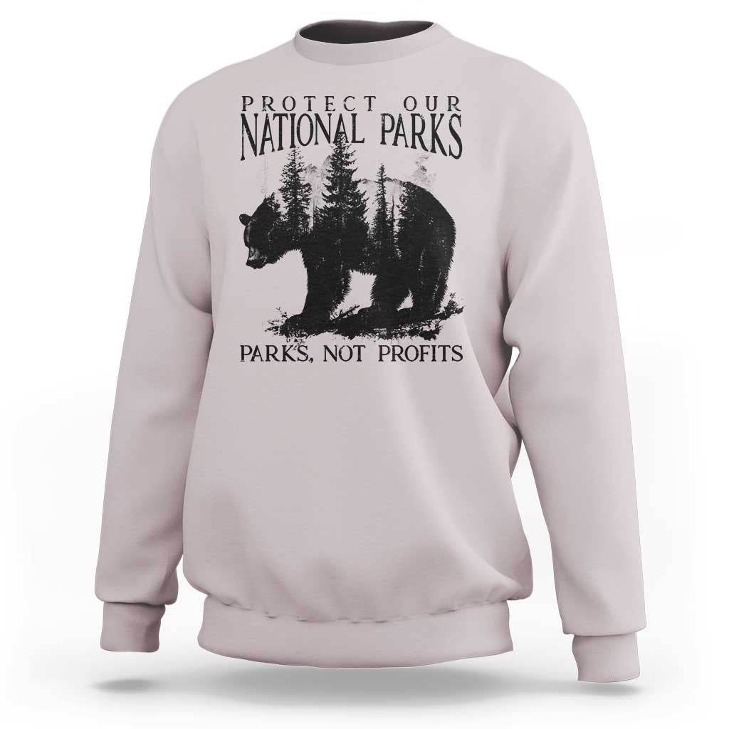 Protect Our National Parks Not Profits Sweatshirt Vintage Forest Bear