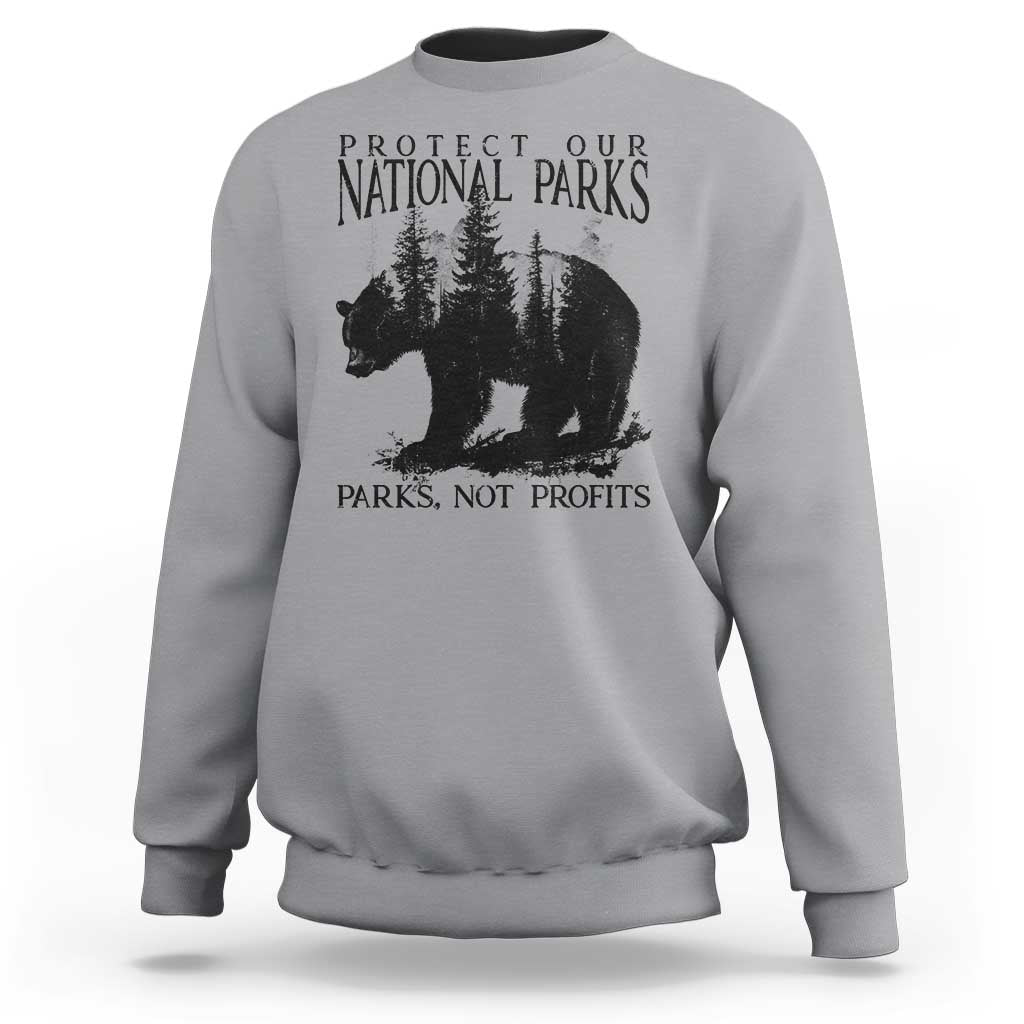 Protect Our National Parks Not Profits Sweatshirt Vintage Forest Bear