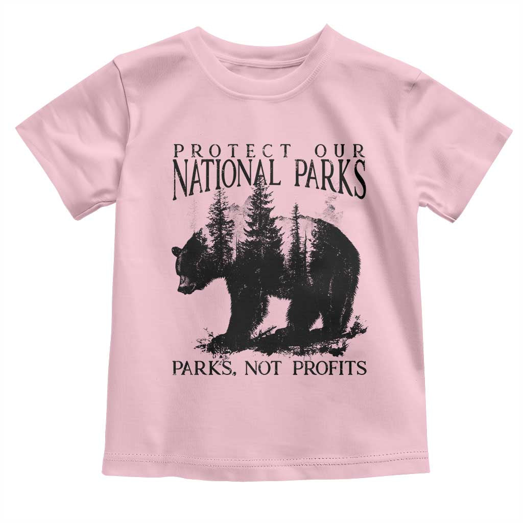 Protect Our National Parks Not Profits Toddler T Shirt Vintage Forest Bear