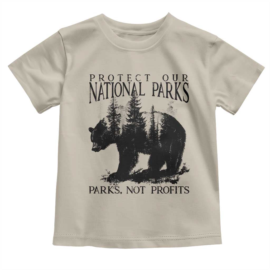 Protect Our National Parks Not Profits Toddler T Shirt Vintage Forest Bear