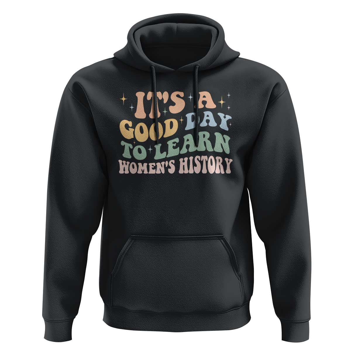 Funny It's A Good Day To Learn Women's History Hoodie Sparkle Star