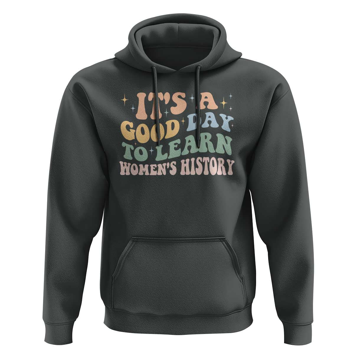 Funny It's A Good Day To Learn Women's History Hoodie Sparkle Star