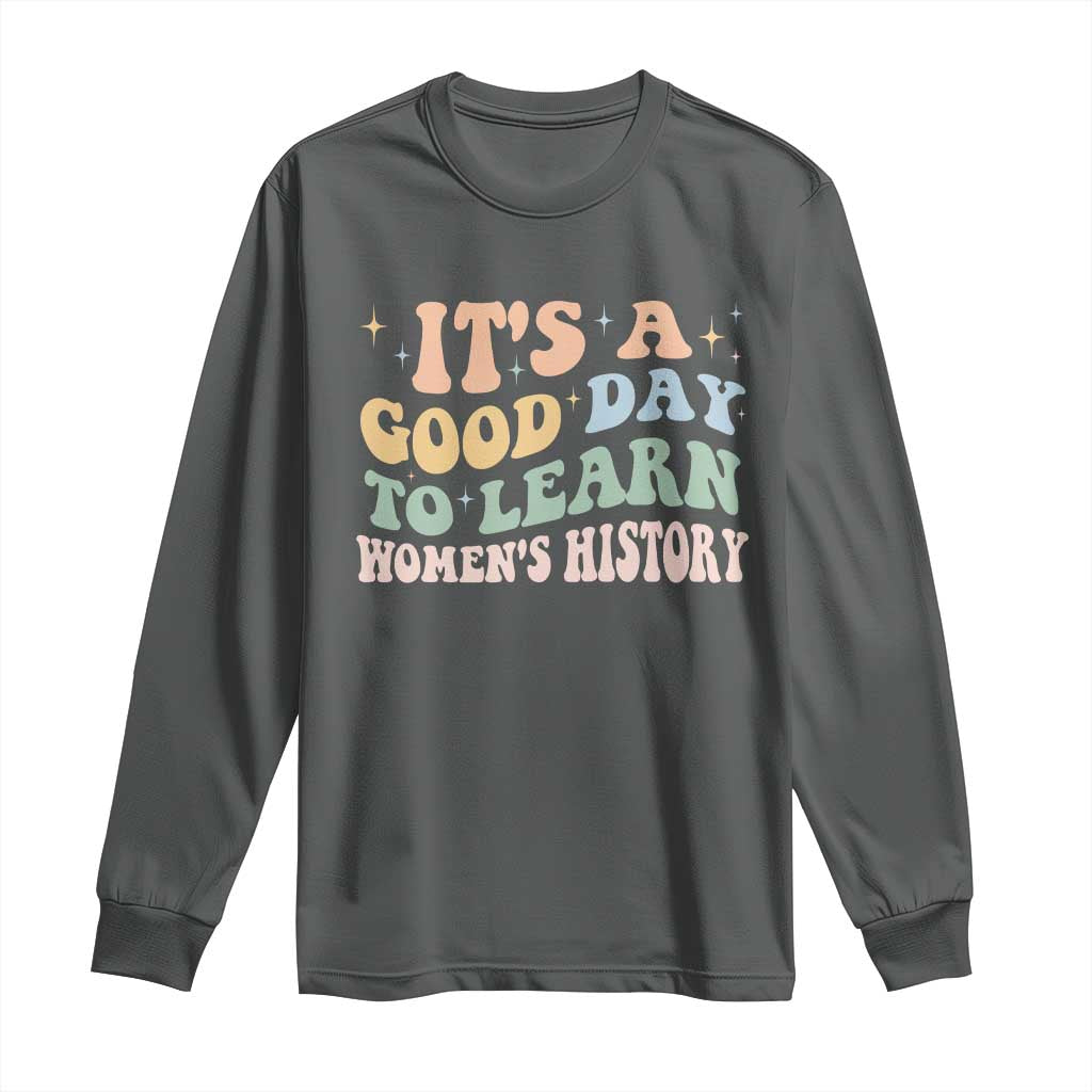 Funny It's A Good Day To Learn Women's History Long Sleeve Shirt Sparkle Star