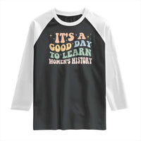 Funny It's A Good Day To Learn Women's History Raglan Shirt Sparkle Star