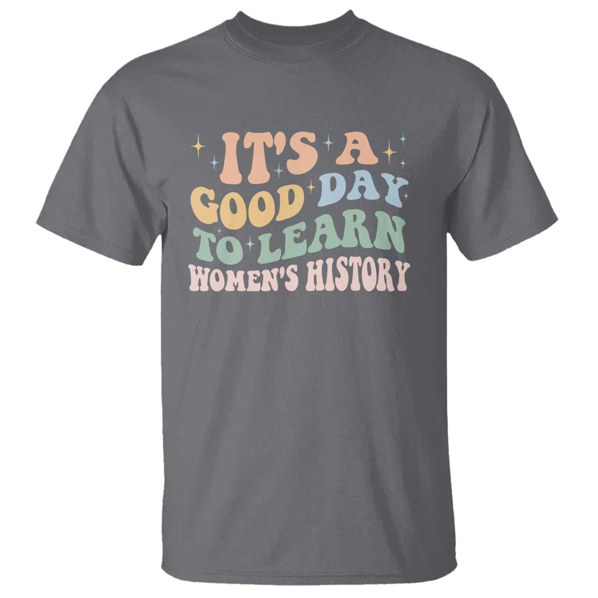 Funny It's A Good Day To Learn Women's History T Shirt Sparkle Star