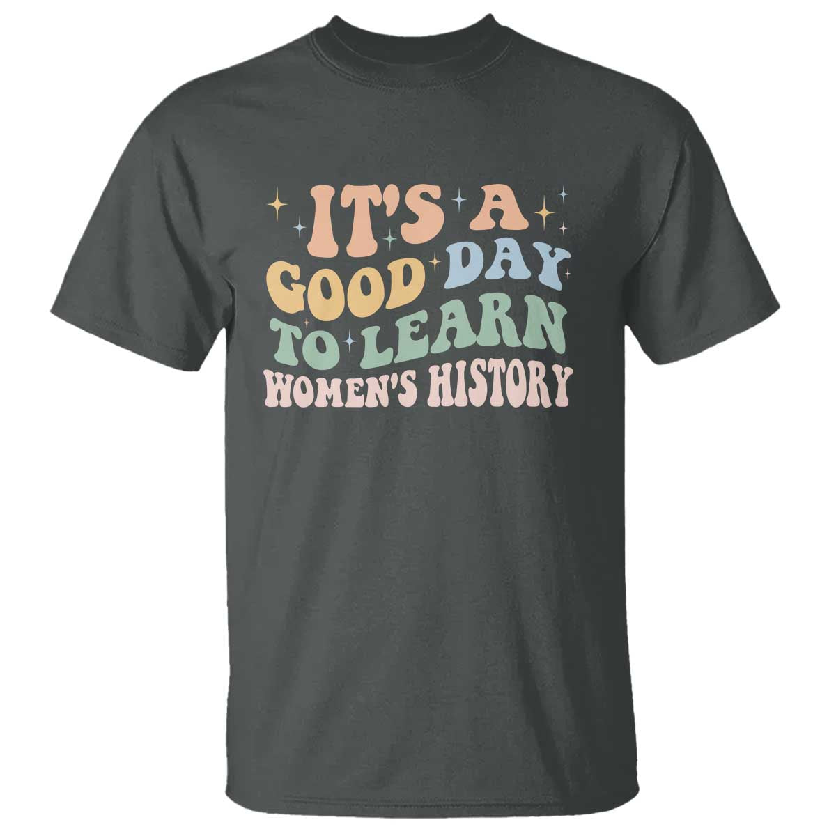 Funny It's A Good Day To Learn Women's History T Shirt Sparkle Star
