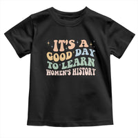 Funny It's A Good Day To Learn Women's History Toddler T Shirt Sparkle Star