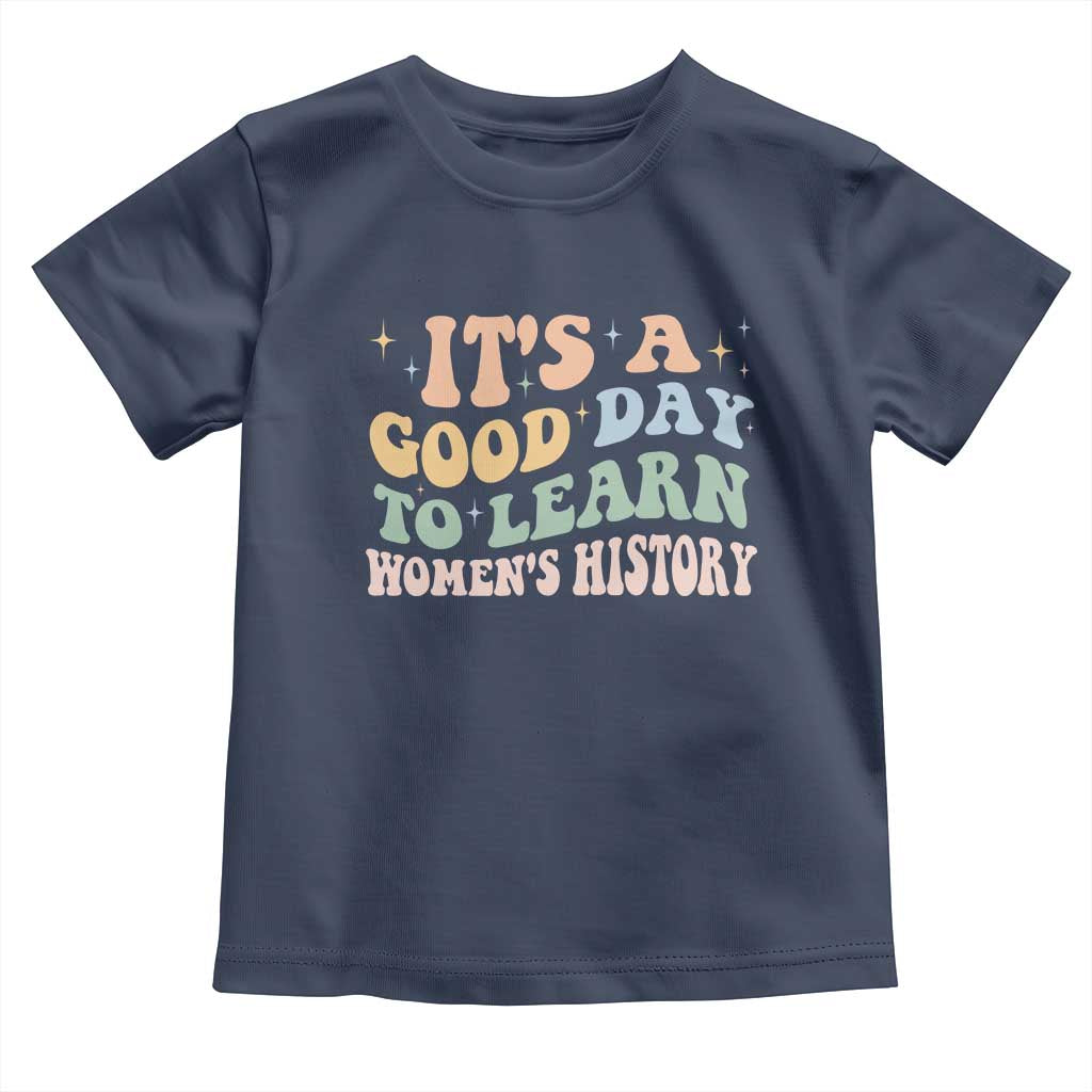 Funny It's A Good Day To Learn Women's History Toddler T Shirt Sparkle Star