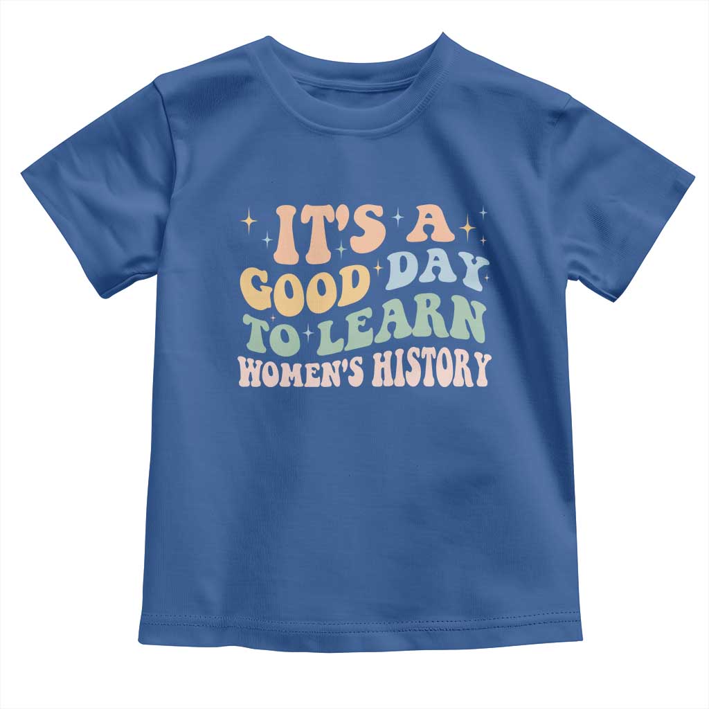 Funny It's A Good Day To Learn Women's History Toddler T Shirt Sparkle Star