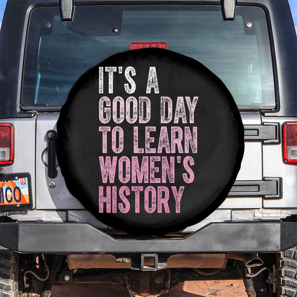Funny It's A Good Day To Learn Women's History Spare Tire Cover
