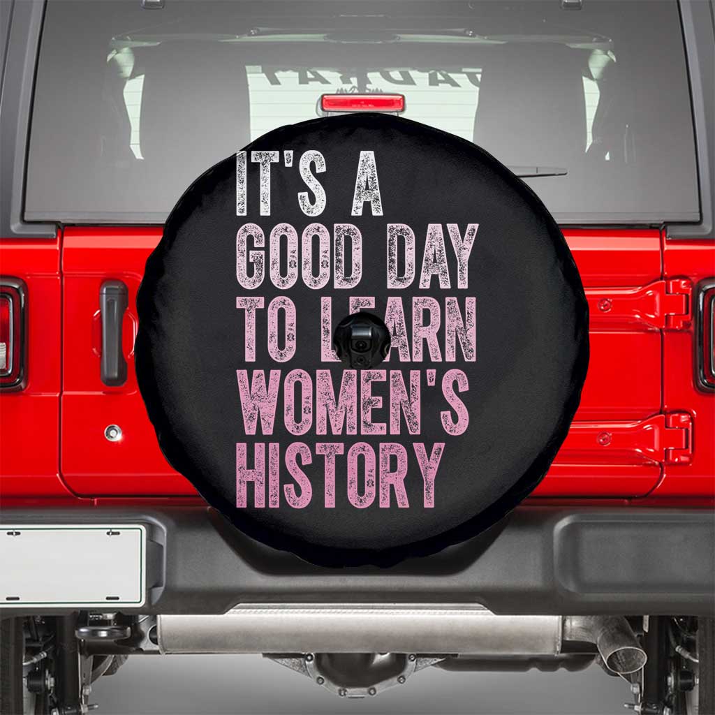 Funny It's A Good Day To Learn Women's History Spare Tire Cover