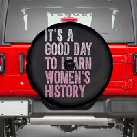 Funny It's A Good Day To Learn Women's History Spare Tire Cover