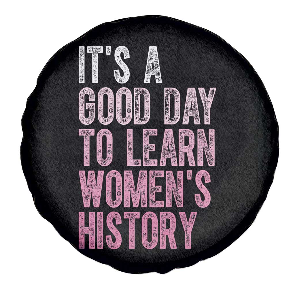 Funny It's A Good Day To Learn Women's History Spare Tire Cover