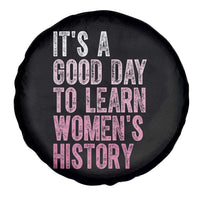 Funny It's A Good Day To Learn Women's History Spare Tire Cover
