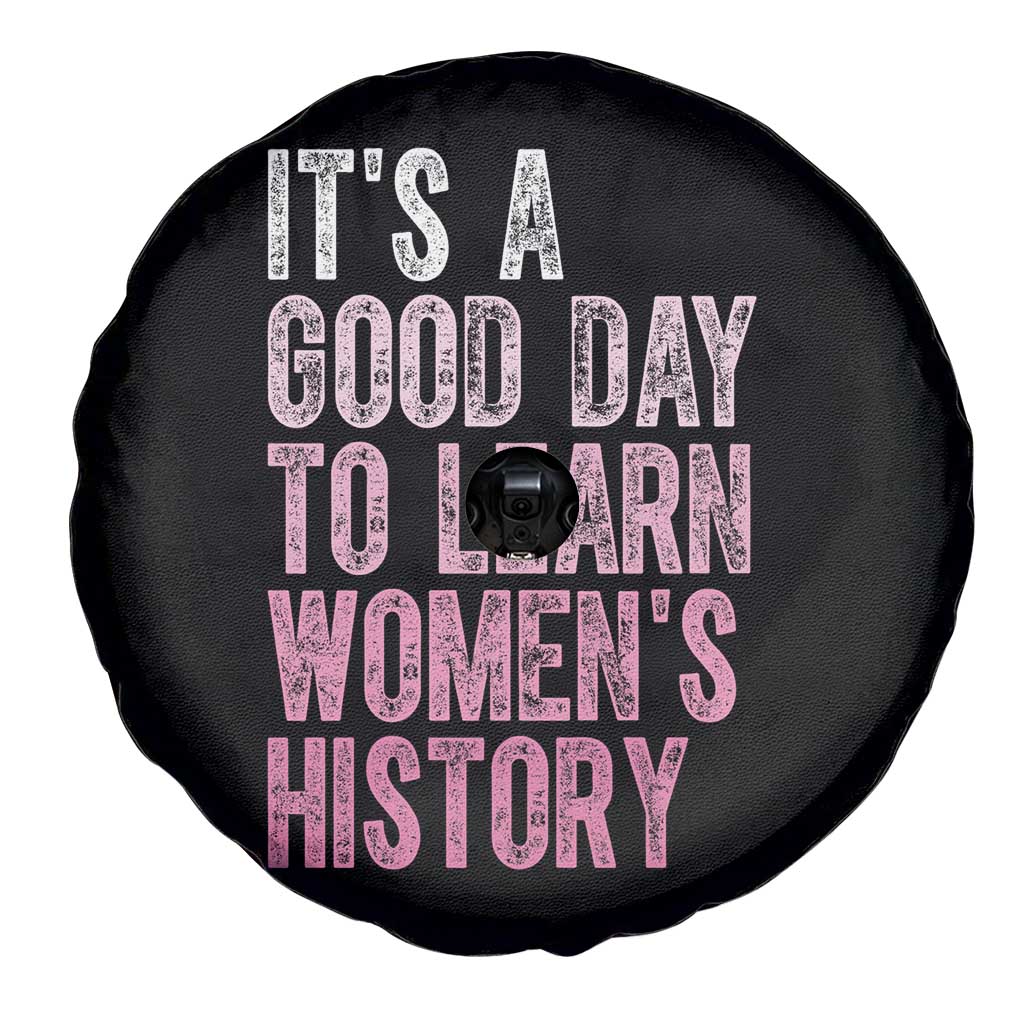 Funny It's A Good Day To Learn Women's History Spare Tire Cover