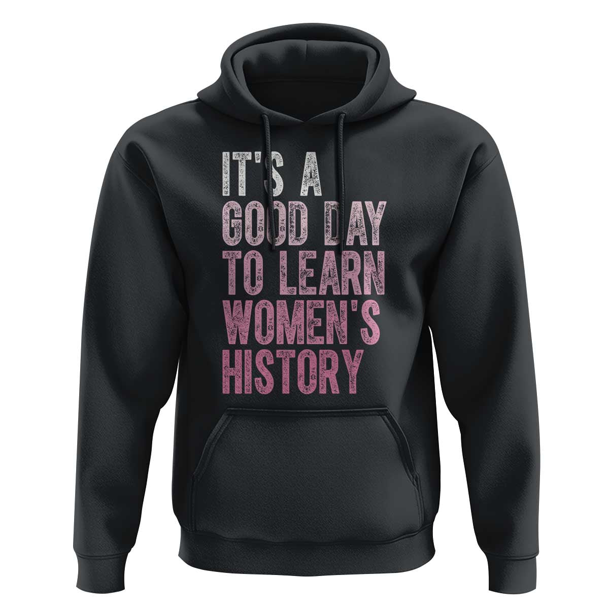 Funny It's A Good Day To Learn Women's History Hoodie