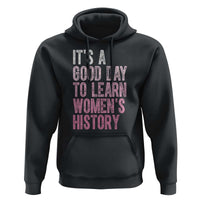 Funny It's A Good Day To Learn Women's History Hoodie