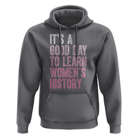 Funny It's A Good Day To Learn Women's History Hoodie