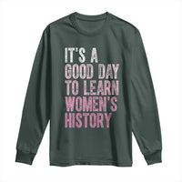 Funny It's A Good Day To Learn Women's History Long Sleeve Shirt