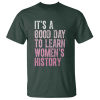 Funny It's A Good Day To Learn Women's History T Shirt
