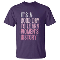 Funny It's A Good Day To Learn Women's History T Shirt