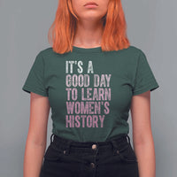 Funny It's A Good Day To Learn Women's History T Shirt For Women