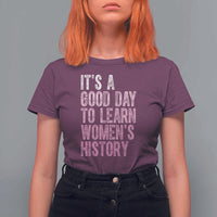 Funny It's A Good Day To Learn Women's History T Shirt For Women