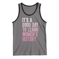 Funny It's A Good Day To Learn Women's History Tank Top