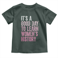 Funny It's A Good Day To Learn Women's History Toddler T Shirt