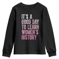 Funny It's A Good Day To Learn Women's History Youth Sweatshirt