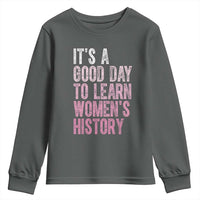Funny It's A Good Day To Learn Women's History Youth Sweatshirt