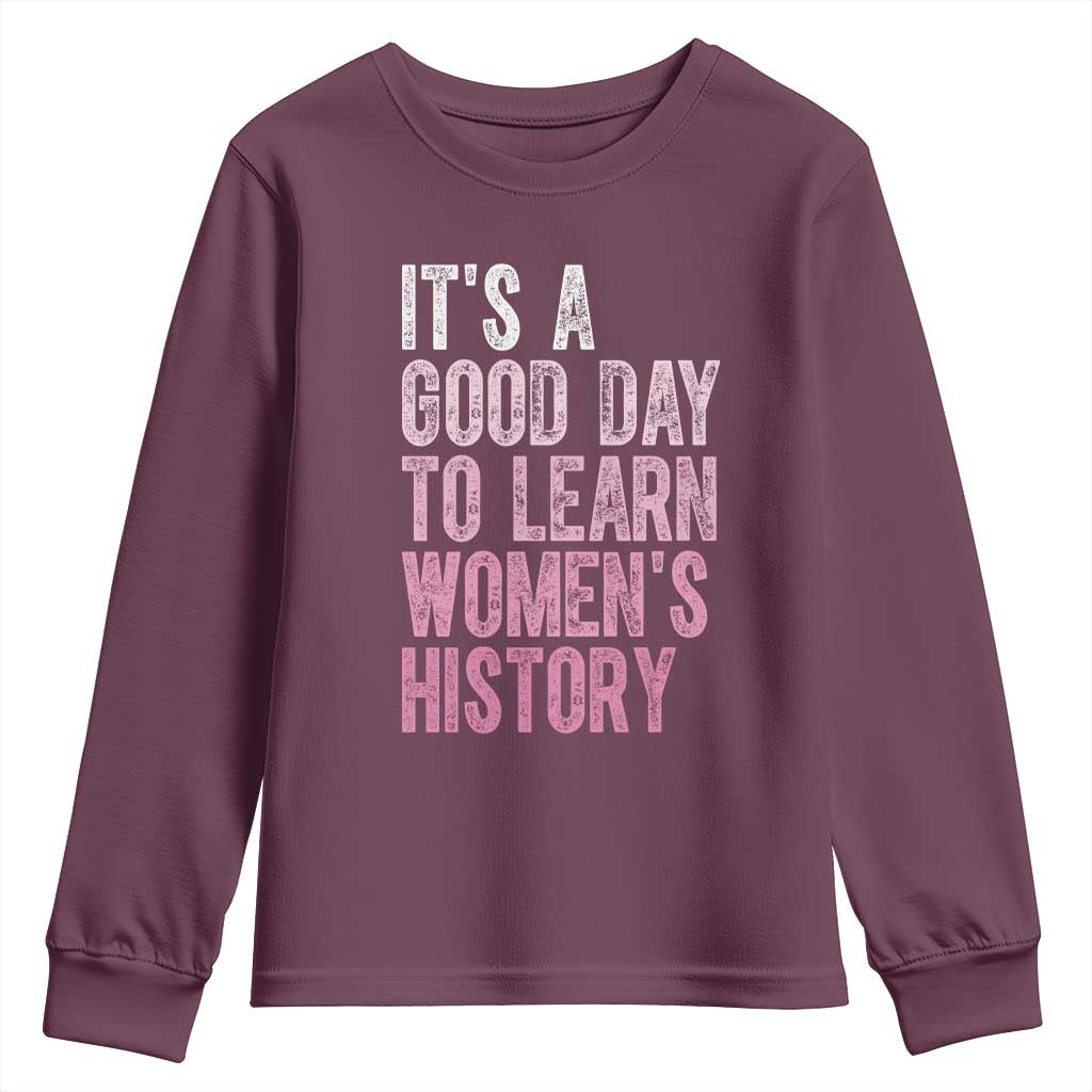 Funny It's A Good Day To Learn Women's History Youth Sweatshirt