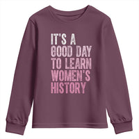 Funny It's A Good Day To Learn Women's History Youth Sweatshirt