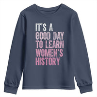 Funny It's A Good Day To Learn Women's History Youth Sweatshirt