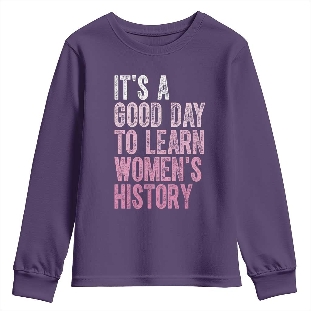 Funny It's A Good Day To Learn Women's History Youth Sweatshirt