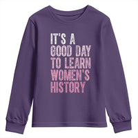 Funny It's A Good Day To Learn Women's History Youth Sweatshirt