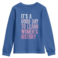 Funny It's A Good Day To Learn Women's History Youth Sweatshirt
