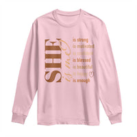 Woman Affirmation Long Sleeve Shirt She Is Strong Motivated Confident Blessed Beautiful Melanin Color
