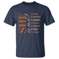 Woman Affirmation T Shirt She Is Strong Motivated Confident Blessed Beautiful Melanin Color