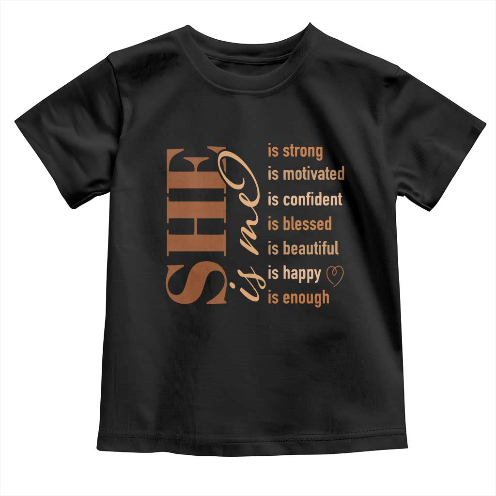 Woman Affirmation Toddler T Shirt She Is Strong Motivated Confident Blessed Beautiful Melanin Color