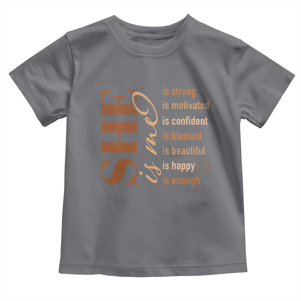 Woman Affirmation Toddler T Shirt She Is Strong Motivated Confident Blessed Beautiful Melanin Color