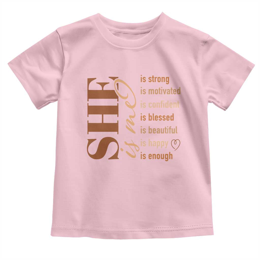 Woman Affirmation Toddler T Shirt She Is Strong Motivated Confident Blessed Beautiful Melanin Color