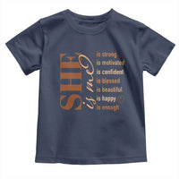 Woman Affirmation Toddler T Shirt She Is Strong Motivated Confident Blessed Beautiful Melanin Color