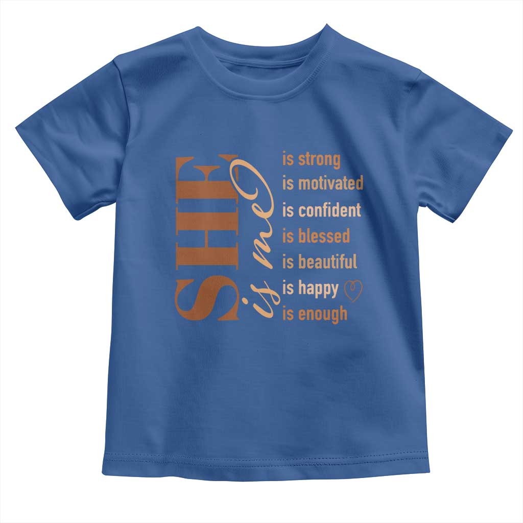 Woman Affirmation Toddler T Shirt She Is Strong Motivated Confident Blessed Beautiful Melanin Color