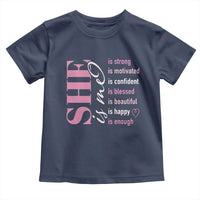 Woman Affirmation Toddler T Shirt She Is Strong Motivated Confident Blessed Beautiful