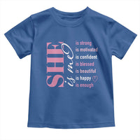 Woman Affirmation Toddler T Shirt She Is Strong Motivated Confident Blessed Beautiful